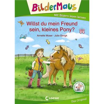 BILDERMAUS - WILLST DU MEIN FREUND SEIN, KLEINES PONY?