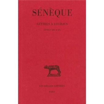 Lettres A Lucilius Tome V Livres Xix Xx Lettres A Lucilius Tome 5 Seneque Jean Louis Ferrary Achat Livre Fnac