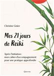 Mes 21 jours de Reiki - Après l'initiation : mon cahier d'accompagnement pour une pratique approfondie