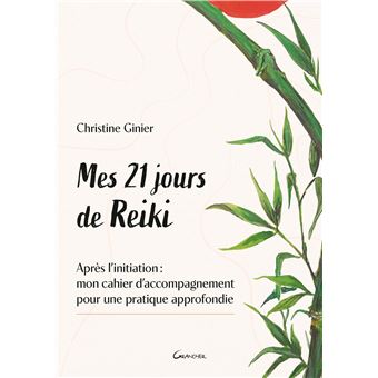 Mes 21 jours de Reiki - Après l'initiation : mon cahier d'accompagnement pour une pratique approfondie