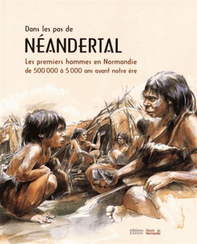 Sur les traces de Néandertal