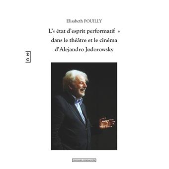 L'"état d'esprit performatif" dans le théâtre et le cinéma d'Alejandro Jodorowsky