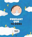 Pendant que tu dors