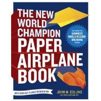 The New World Champion Paper Airplane Book