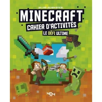 Minecraft - Mon cahier d'activités - Le défi ultime