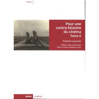 Pour une contre-histoire du cinéma Tome II