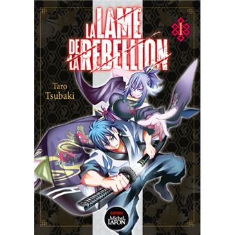 La Lame de la rébellion - Tome 1