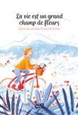 La vie est un grand champ de fleur