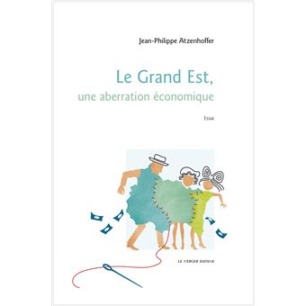 Le grand-est: une aberration economique