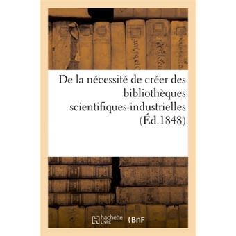 De la nécessité de créer des bibliothèques scientifiques-industrielles