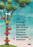 Certains préfèrent aller au bout du monde, j'ai choisi d'arpenter mes chemins
