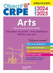 Objectif CRPE 2024 - 2025 - Arts - Epreuve écrite d'admissibilité