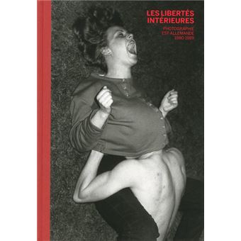 Les libertés intérieures - Photographie est-allemande - 1980-1989
