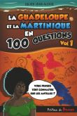 La Guadeloupe et la Martinique en 100 questions