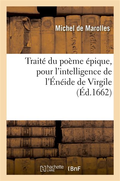 Traité du poème épique , pour l'intelligence de l'Énéide de Virgile