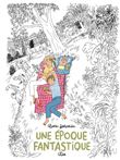 Une époque fantastique