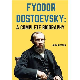 Fyodor Dostoevsky: A Complete Biography - 1