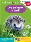 Je découvre et je lis CP et CE1 - Les animaux du jardin