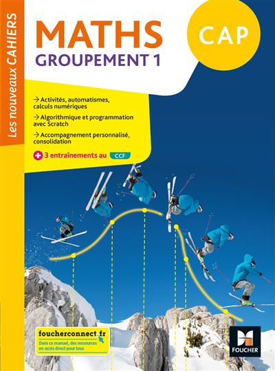 Les nouveaux cahiers - Mathématiques Cap Groupement 1 - Ed. 2020 - Livre élève