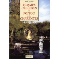Femmes célèbres du Poitou et des Charentes