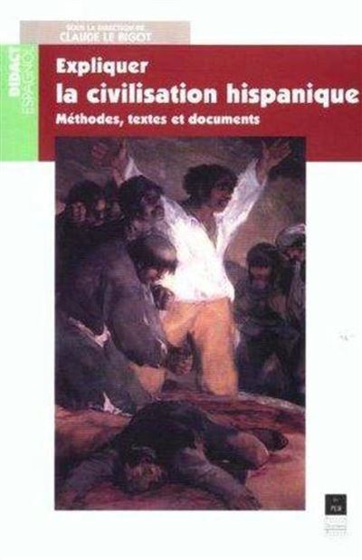 Expliquer la civilisation hispanique