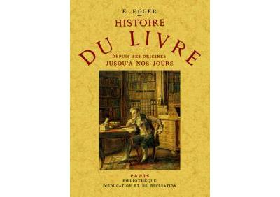 Histoire du livre depuis ses origines jusqu'à nos jours