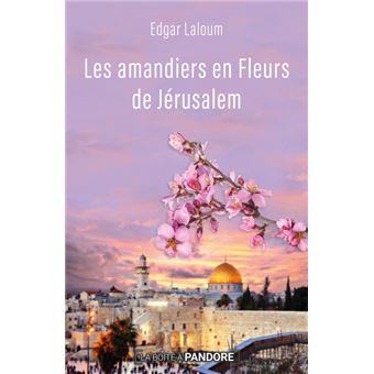 Les amandiers en fleurs de Jérusalem