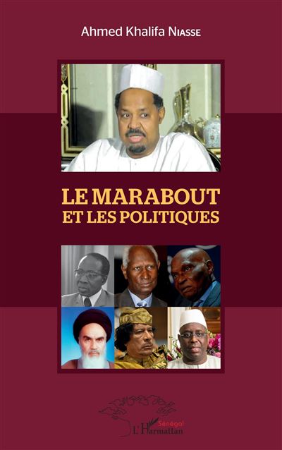 Le Marabout et les politiques - Ahmed Khalifa Niasse - broché
