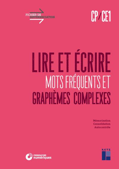 Lire et écrire CP-CE1 - Mots fréquents et graphèmes complexes + téléchargement