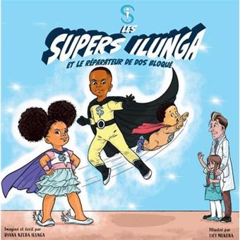 Les Supers Ilunga et le réparateur de dos bloqué