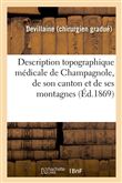 Description topographique médicale de Champagnole, de son canton et de ses montagnes