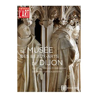 Dossier de l'Art N°269 Réouverture Musée des Beaux-Arts de Dijon  - mai 2019