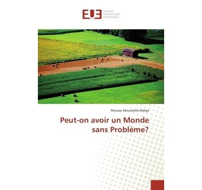 Peut-on avoir un monde sans problème?