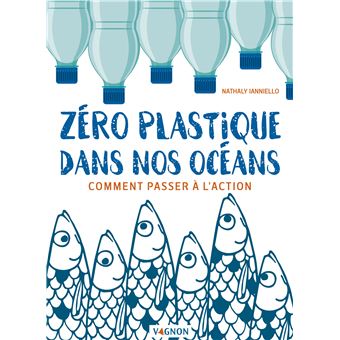 Zéro plastique dans nos océans : comment passer à l'action