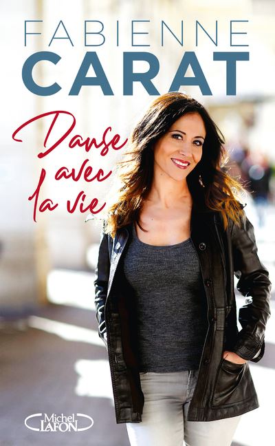 Danse avec la vie - Fabienne Carat - broché