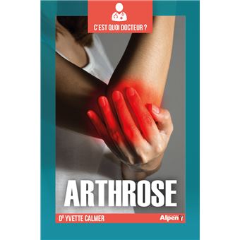 C'est quoi Docteur : l'arthrose