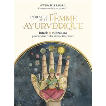 L'Oracle de la femme ayurvédique - Rituels et méditations pour révéler votre déesse intérieure