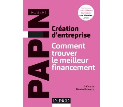 Creation d'entreprise comment trouver le meilleur financemen