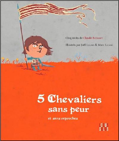 5 Chevaliers Sans Peur Et Sans Reproches - Claude Bathany - broché