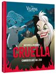 DISNEY VILAINS - Histoires de Méchants - CRUELLA - Cambriolage au zoo