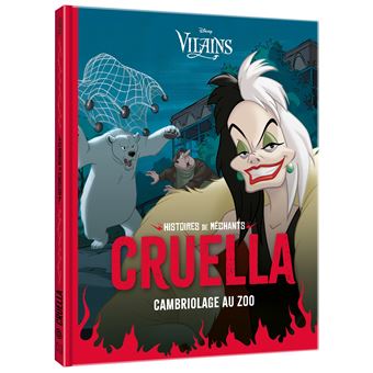 DISNEY VILAINS - Histoires de Méchants - CRUELLA - Cambriolage au zoo