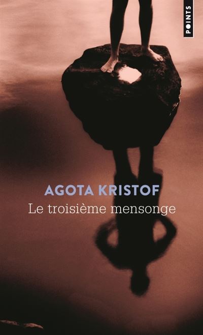 Le Troisième Mensonge - Agota Kristof - Poche