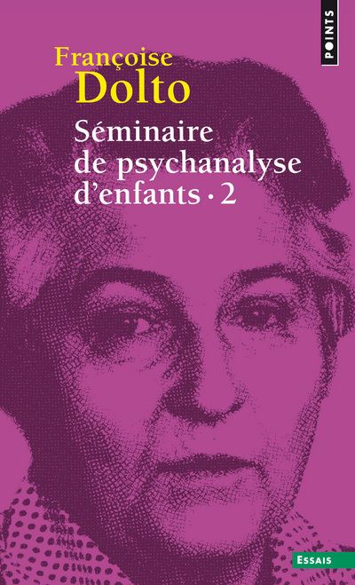 Séminaire de psychanalyse d'enfants, tome 2 (T.2 (Réédition)) - Françoise Dolto - Poche