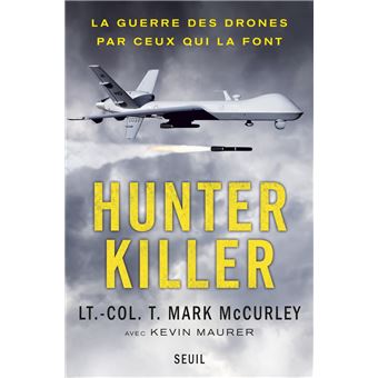 Hunter Killer. La guerre des drones par ceux qui la font - 1