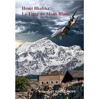 Homi Bhabha Le Tigre du Mont-Blanc