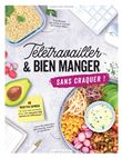 Télétravailler et bien manger sans craquer !