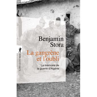 La Gangrène Et L'oubli La Mémoire De La Guerre D'Algérie - Poche ...