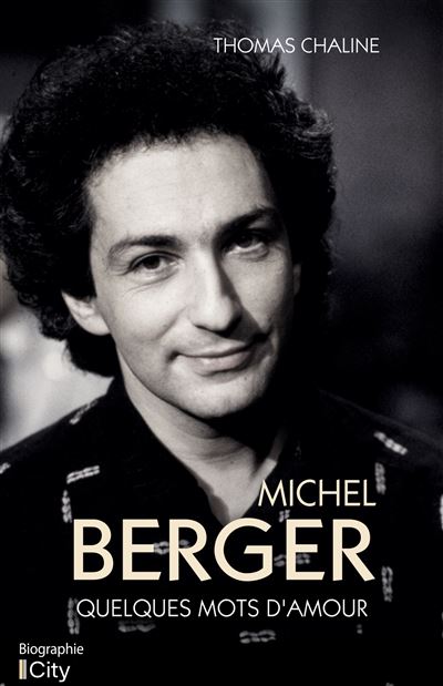 Michel Berger : quelques mots d'amour - broché - Chaline Thomas - Achat  Livre ou ebook