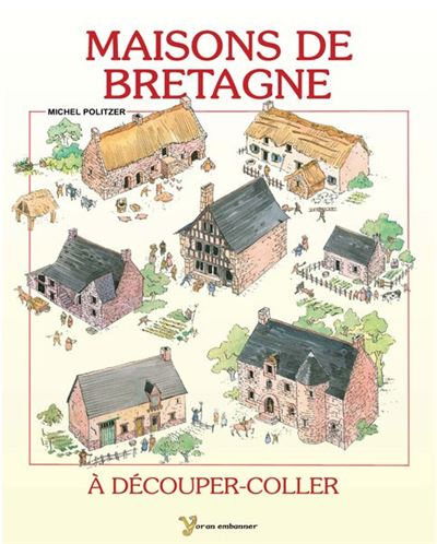 Maisons bretonnes a couper et coller - Michel Politzer - broché