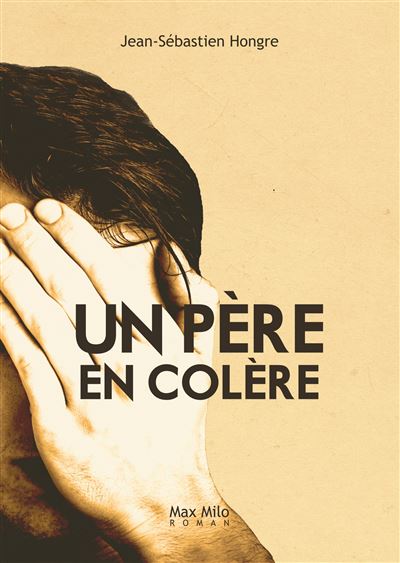 Un père en colère - JEAN-SEBASTIE HONGRE - broché